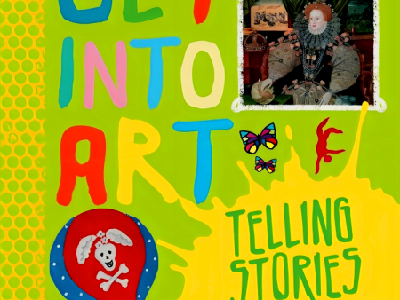 Get Into Art: Stories: Discover great art and create your own! Supply