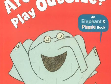 Elephant & Piggie: Are You Ready To Play Outside? Sale