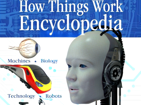 First How Things Work Encyclopedia: A First Reference Guide for Inquisitive Minds Online