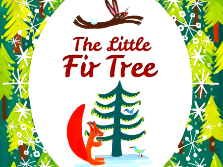 The Little Fir Tree: From An Original Story By Hans Christian Andersen Online Sale