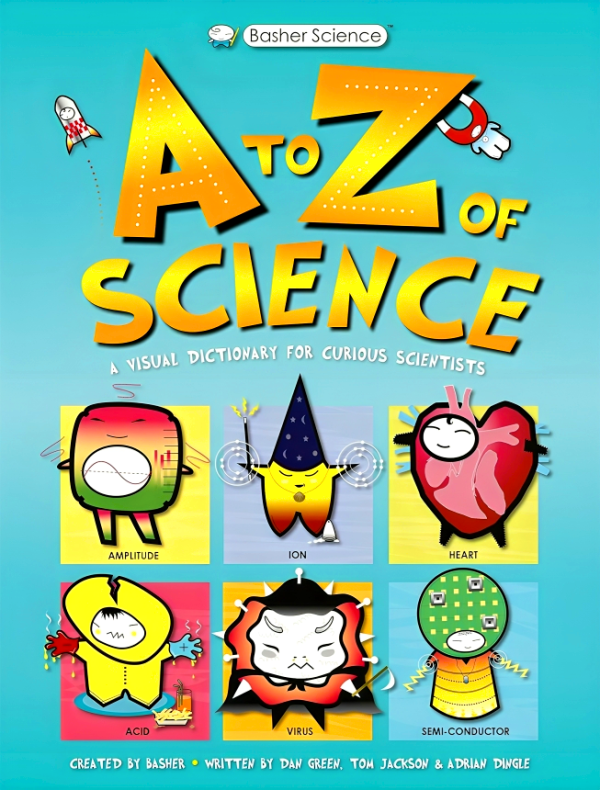 Basher Science: An A to Z of Science: A Visual Dictionary for Curious Scientists Fashion