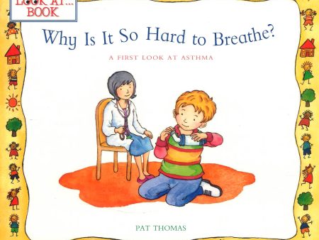 Why Is It So Hard To Breathe?: A First Look At Asthma Online now