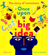 Once Upon a Big Idea: The Story of Inventions Online Hot Sale